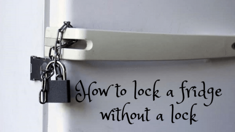 How To Keep Your Fridge Locked – Even If It Has No Lock
