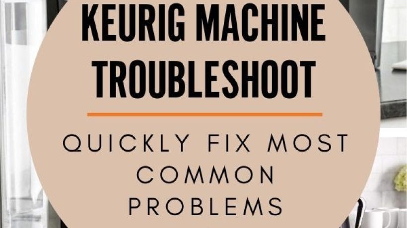 Keurig Troubleshooting: The Ultimate Guide to Fixing Common Issues
